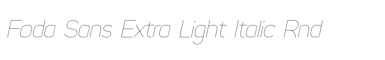 Foda Sans Extra Light Italic Rnd
